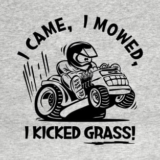 Funny I Came, I Mowed, I Kicked Grass! Cartoon Lawnmower T-Shirt